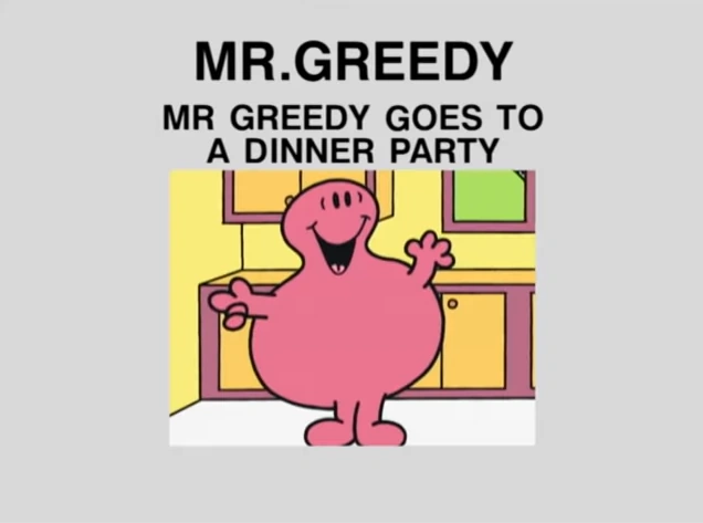Mr. Greedy Goes to a Dinner Party | Mr. Men Wiki | Fandom