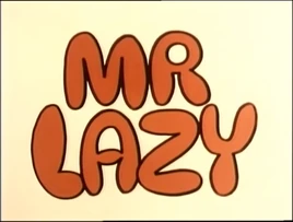Mr. Lazy Title Card