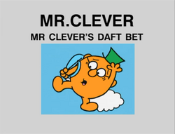 Mr clever's daft bet