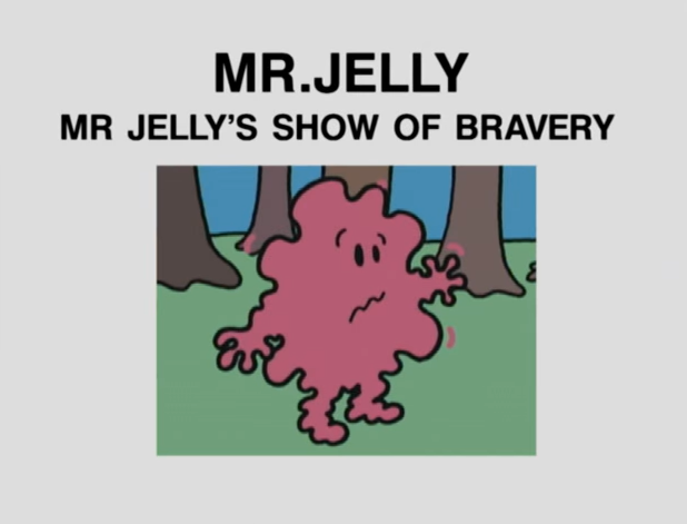 Mr. Jelly's Show of Bravery, Mr. Men Wiki