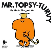 Mr. Topsy-Turvy in the books.