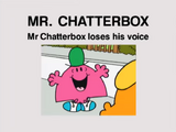 Mr. Chatterbox loses his voice/Gallery