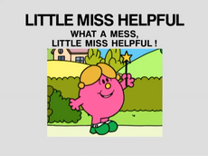 What a mess, little miss helpful!