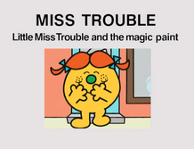 Little Miss Trouble and the Magic Paint.png