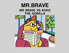 Mr Brave vs Koko the Gorilla.png