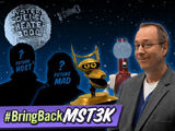Bring Back MYSTERY SCIENCE THEATER 3000