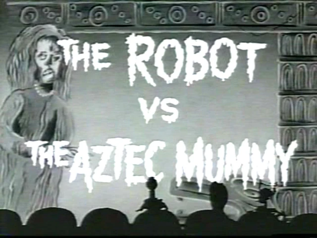 MST3K 102 - The Robot vs the Aztec Mummy | MST3K | Fandom