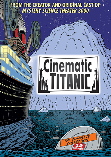 Cinematic Titanic: The Complete Collection | MST3K | Fandom