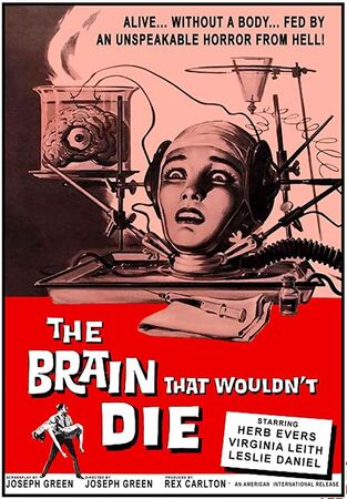 The Brain That Wouldn't Die. There is a morbid movie Johnny Got His…, by  Jorge Pancolart