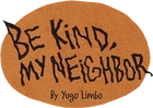 Be Kind, My Neighbor