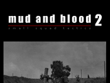 Mud and blood 2