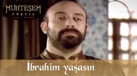 İbrahim yaşasın - Muhteşem Yüzyıl 13. Bölüm