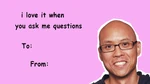 Official Tony Huynh Valentines Day card.