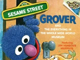 Grover and the Everything in the Whole Wide World Museum