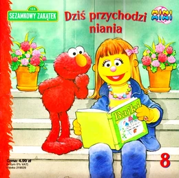 Dziś przychodzi niania (Nanny Comes Today) published in the US as Elmo's First Babysitter No. 8 (2007)