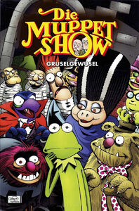 GermanDie Muppet Show Band 5: Gruselgewusel EGMONT, Ehapa Comic Collection Released May 2012 ISBN 978-3-7704-3562-3