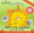 Don't Cry, Big BirdDon't Cry, Big Bird Wait for Me! Grover and the New Kid cat. no 891001