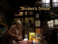 Episode title for "Boober's Dream"