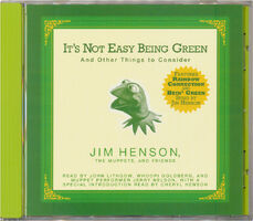 It's Not Easy Being Green... and Other Things to ConsiderReads various quotes, including Dr. Teeth, Fraggles, and Doozers CD, 2005 Hyperion