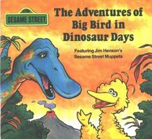 The Adventures of Big Bird in Dinosaur Days 1984