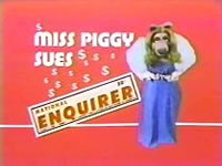 "Miss Piggy Sues the Enquirer" (1983)