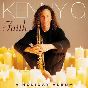 Kenny G's Faith - A Holiday Album