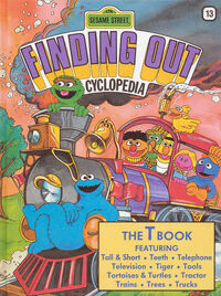 Sesame Street Finding Out Encyclopedia 13: The T Book (621 KB) The T Book