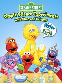 Simple Science Experiments with Elmo and Friends: Water and Earth 2012