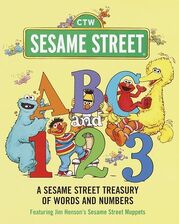 ABC and 123: A Sesame Street Treasury of Words and Numbers * 1998