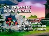 Episode 101: No Fraggle Is an Island