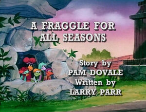 "A Fraggle for All Seasons" title card