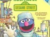 A Visit to the Sesame Street Hospital