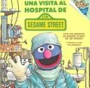 SpanishUna visita al hospital de Sesame Street, 1993 Random House ISBN 0679839445