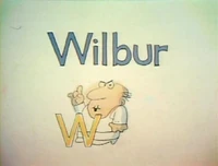 Wilbur.jpg (262 KB) W For Wilbur (First: Episode 0366)