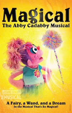 Magical: The Abby Cadabby Musical (Beautiful: The Carole King Musical)