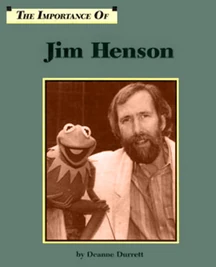 The Importance of Jim Henson by Deanne Durrett (1994)