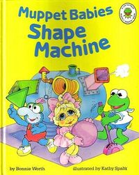 Muppet Babies Shape Machine written by Bonnie Worth