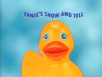 "Ernie's Show and Tell"