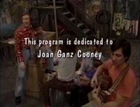 Sesame Street Unpaved(1999) This program is dedicated to Joan Ganz Cooney