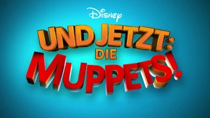 UndJetzt-DieMuppets-TitleCard