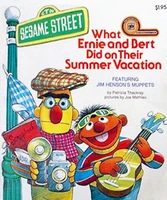 What Ernie and Bert Did on Their Summer Vacation (68 KB) What Ernie and Bert Did on Their Summer Vacation 1977