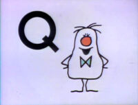 Q -- A man demonstrates Q words, although the unruly stem of his letter Q keeps detaching itself. (First: Episode 0048)