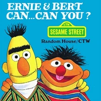 Ernie and Bert Can... Can You? (57 KB) Ernie and Bert Can... Can You? 1982
