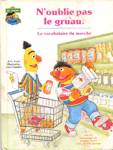 N'oublie pas le gruau!Canada, 1984 Laffont translated by Pauline Normand ISBN 2891493079