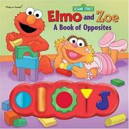 Elmo and Zoe: A Book of Opposites 2003