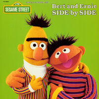 Bert & Ernie: Side By Side1981 reissue of Bert's Blockbusters and Ernie's Hits