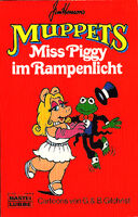 Miss Piggy im RampenlichtGerman, Bastei-Lübbe Verlag, 1986 Translation by Take Janssen ISBN 3-404-10812-4