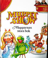 Muppet Show Mupparnas stora bokSwedish, Bonniers juniorförlag, 1979 ISBN 91-48-50159-X