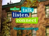 Talk, Listen, Connect: Homecomings