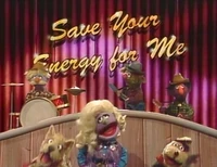 "Save Your Energy for Me"